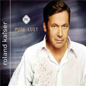 Roland Kaiser - Pure Lust album flac