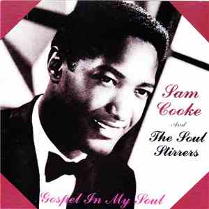Sam Cooke And The Soul Stirrers - Gospel In My Soul album flac