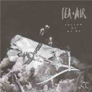 Sea+Air - Follow Me Me Me album flac