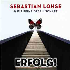 Sebastian Lohse & Die Feine Gesellschaft - Erfolg! album flac