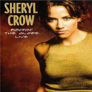 Sheryl Crow - Rockin' The Globe Live album flac