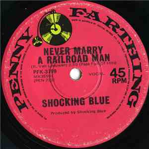 Shocking Blue - Never Marry A Railroad Man / Roll Engine Roll album flac