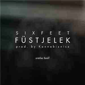 Sixfeet - Füstjelek album flac
