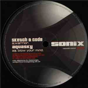 Sketch & DJ Code / Aquasky - Warrior / Blow Your Mind album flac