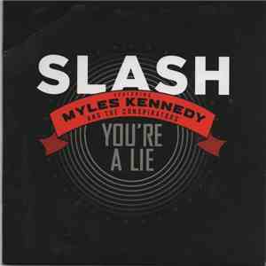 Slash  Featuring Myles Kennedy And The Conspirators - You're A Lie album flac
