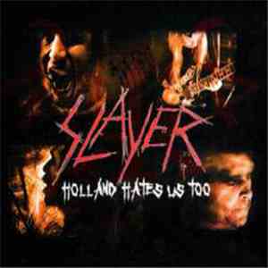 Slayer - Holland Hates Us Too album flac