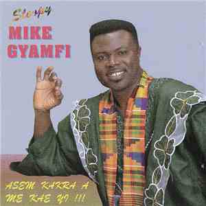 'Sloopy' Mike Gyamfi - Asem Kakra A Me Kae Yi album flac
