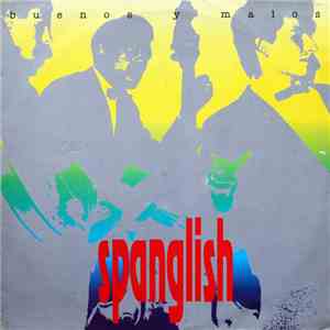 Spanglish  - Buenos Y Malos album flac