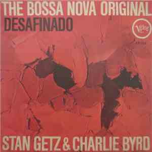 Stan Getz & Charlie Byrd - Desafinado - The Bossa Nova Original album flac