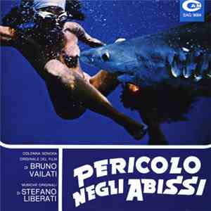 Stefano Liberati - Pericolo Negli Abissi (Colonna Sonora Originale Del Film) album flac