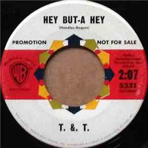 T. &. T. - Hey But-A Hey / Perfectly Proportioned album flac