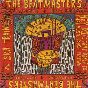 The Beatmasters - Hey DJ / I Can't Dance (To That Music You're Playing) / Ska Train album flac
