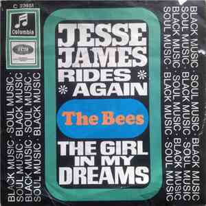 The Bees  - Jesse James Rides Again / The Girl In My Dreams album flac