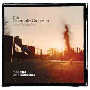 The Cinematic Orchestra - Live At The Big Chill 03.08.2007 album flac