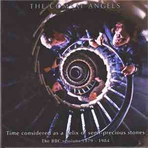 The Comsat Angels - Time Considered As A Helix Of Semi-Precious Stones - The BBC Sessions 1979 - 1984 album flac