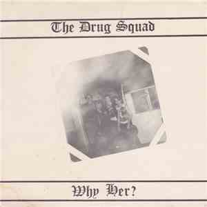The Drug Squad - Why Her? album flac