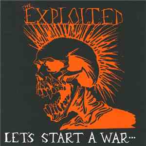 The Exploited - Let's Start A War... ...Said Maggie One Day album flac
