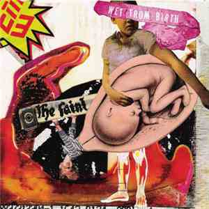 The Faint - Wet From Birth album flac