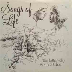 The Latter-day Sounds Choir - Songs Of Life album flac