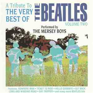 The Mersey Boys - A Tribute To The Very Best Of The Beatles - Volume Two album flac