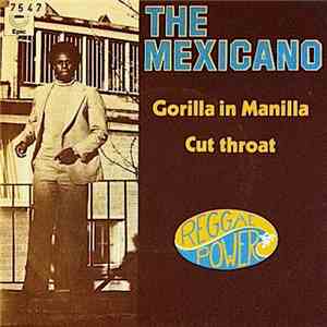 The Mexicano - Gorilla In Manilla / Cut Throat album flac