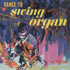 The Mustang  - Dance To Swing Organ album flac