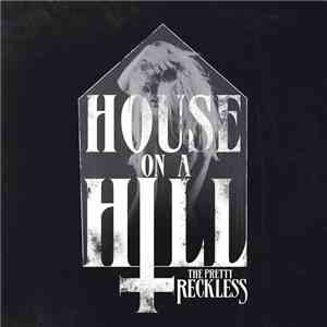 The Pretty Reckless - House On A Hill album flac
