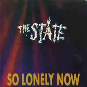 The State  - So Lonely Now album flac