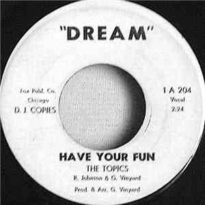 The Topics - Have Your Fun / A Man Ain't Supposed To Cry album flac