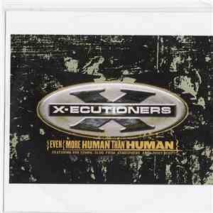 The X-Ecutioners - (Even) More Human Than Human album flac