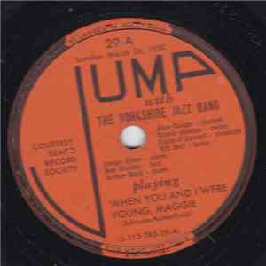 The Yorkshire Jazz Band - When You And I Were Young, Maggie / Doctor Jazz album flac