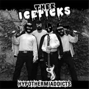 Thee Icepicks - Hypothermiaddicts album flac