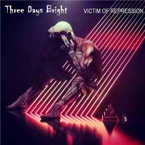 Three Days Bright - Victim Of Repression album flac