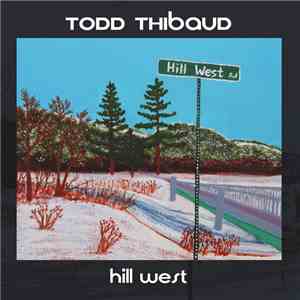 Todd Thibaud - Hill West album flac