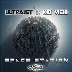 Ultrajet & Kid Vicio - Space Station album flac