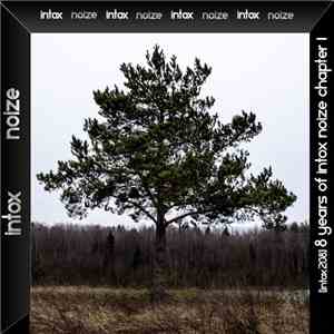 Various - 8 Years Of Intox Noize. Chapter I album flac
