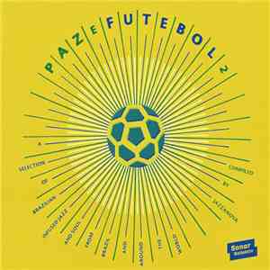 Various - Paz E Futebol 2 (A Selection Of Brazilian Infused Jazz And Soul From Brazil And Around The World) (Compiled By Jazzanova) album flac