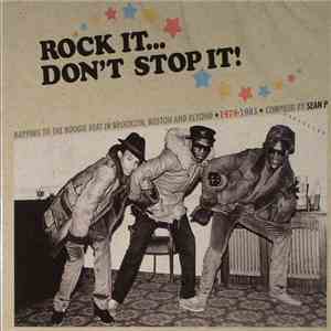 Various - Rock It... Don't Stop It! (Rapping To The Boogie Beat In Brooklyn, Boston And Beyond 1979-1983) album flac