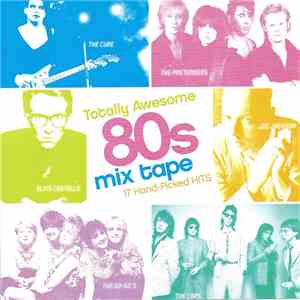 Various - Totally Awesome 80s Mix Tape album flac