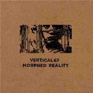 Vertical67 - Morphed Reality album flac