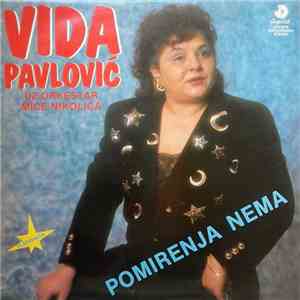 Vida Pavlović Uz Orkestar Miće Nikolića - Pomirenja Nema album flac