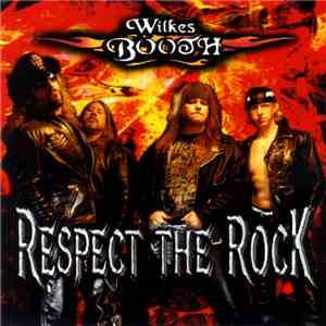 Wilkes Booth - Respect The Rock album flac