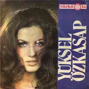 Yüksel Özkasap - İçimdeki Alev Geçiyor Seneler Kederle Gamla / Çileli Doğmuşum Yüzüm Gülmüyor album flac