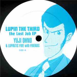 Yuji Ohno & Lupintic Five with Friends - Lupin The Third - The Last Job EP album flac