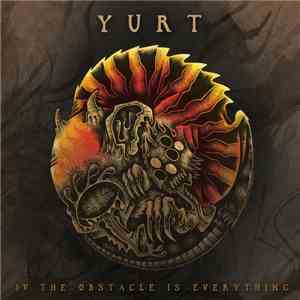 Yurt - IV - The Obstacle Is Everything album flac