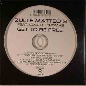 Zuli & Mattero B Feat. Colette Thomas - Get To Be Free album flac