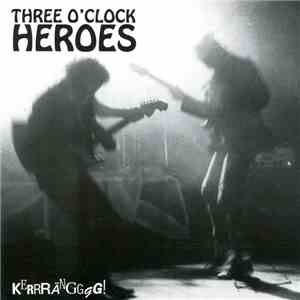 3 O'clock Heroes - Kerrrängggg! album flac