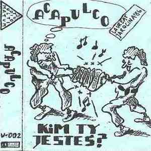 Acapulco - Kim Ty Jesteś? album flac