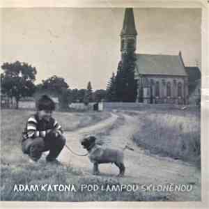 Adam Katona - Pod Lampou Skloněnou album flac
