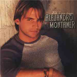 Alejandro Montaner - Todo Lo Que Tengo album flac